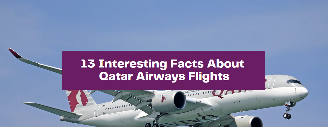 13 Interesting Facts About Qatar Airways Flights