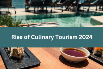 Rise of Culinary Tourism 2024