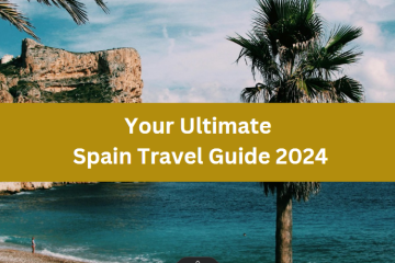 Your Ultimate Spain Travel Guide 2024