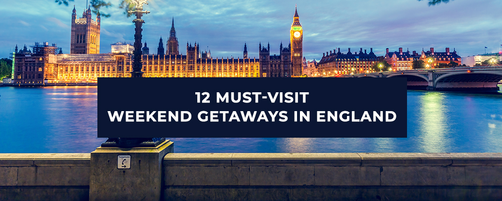 Weekend Getaways in England