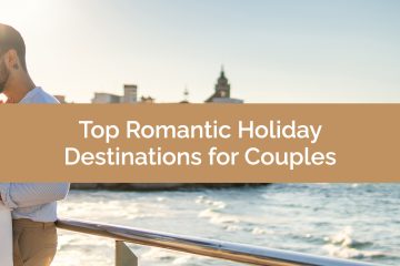 Top Romantic Destinations